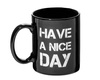 Have a Nice Day Middle Finger Mug - BLACK