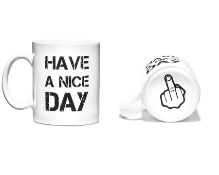 Have a Nice Day Middle Finger Mug - WHITE